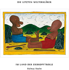 Die letzten Welterklärer, Im Land der Eierkopftrolle