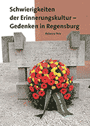 Schwierigkeiten der Erinnerungskultur - Gedenken in Regensburg